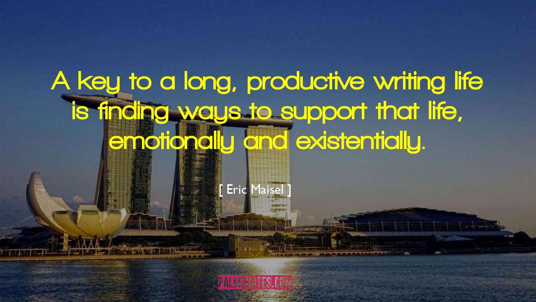 Almighty Support quotes by Eric Maisel