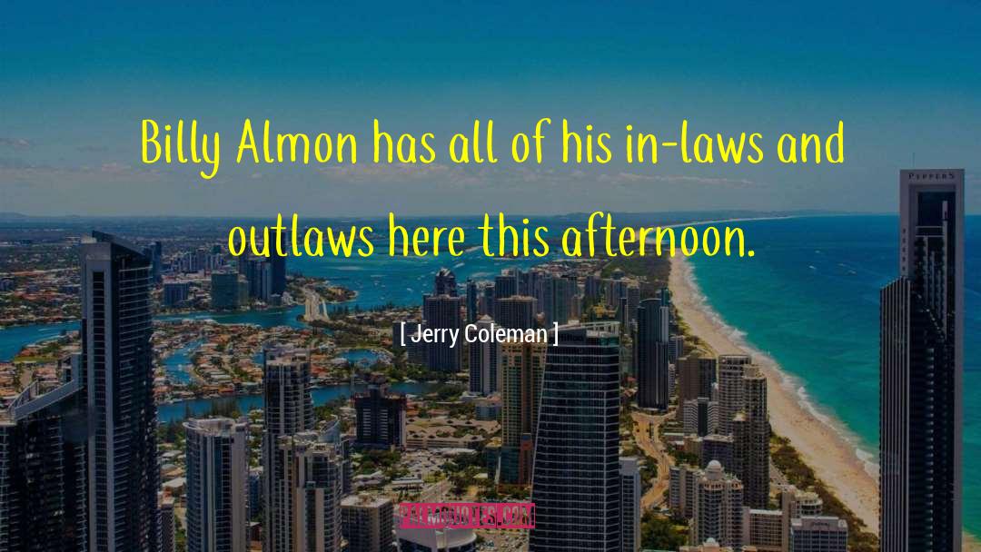 Almon quotes by Jerry Coleman