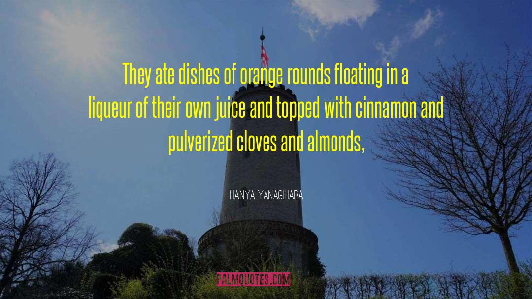 Almonds quotes by Hanya Yanagihara