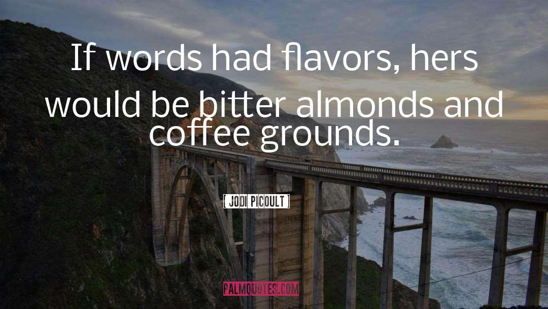 Almonds quotes by Jodi Picoult