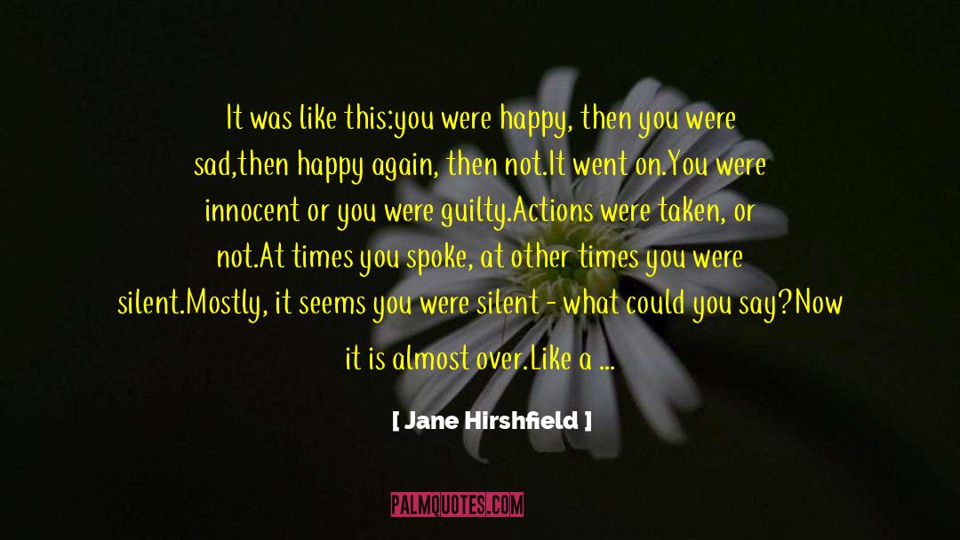 Almost Over quotes by Jane Hirshfield