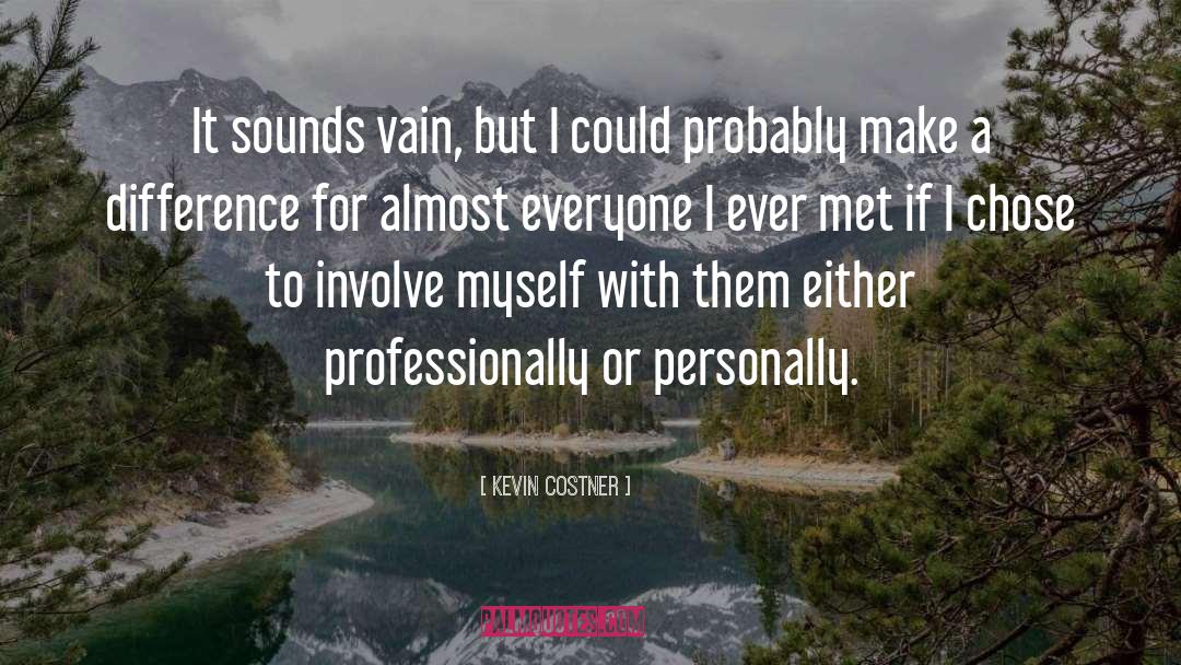 Almost Passionate quotes by Kevin Costner
