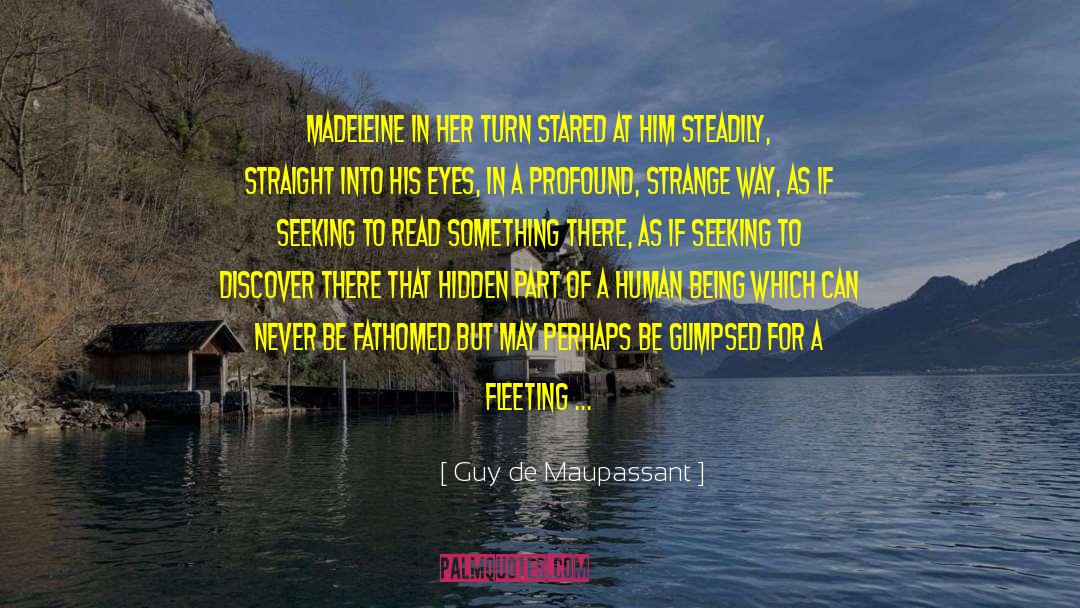 Almost Passionate quotes by Guy De Maupassant
