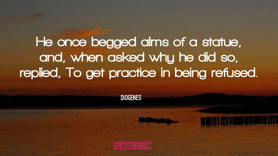 Alms quotes by Diogenes
