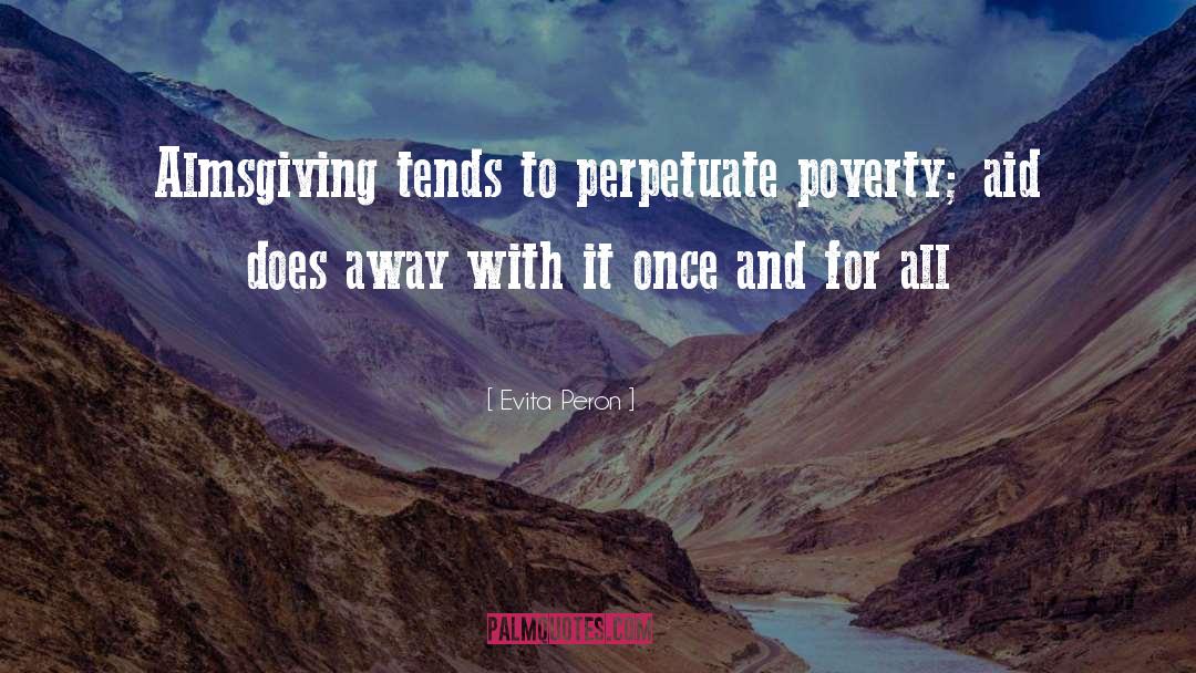 Almsgiving quotes by Evita Peron