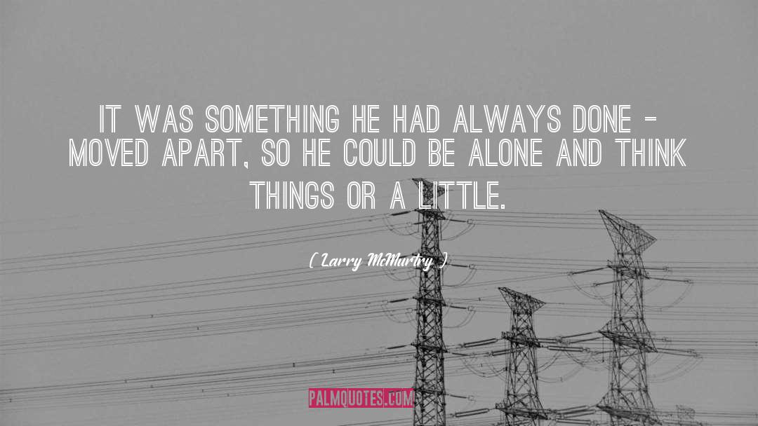 Alone Always quotes by Larry McMurtry