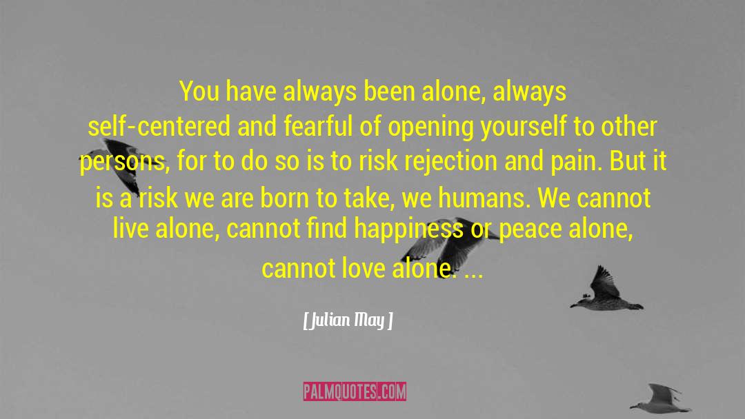 Alone Always quotes by Julian May