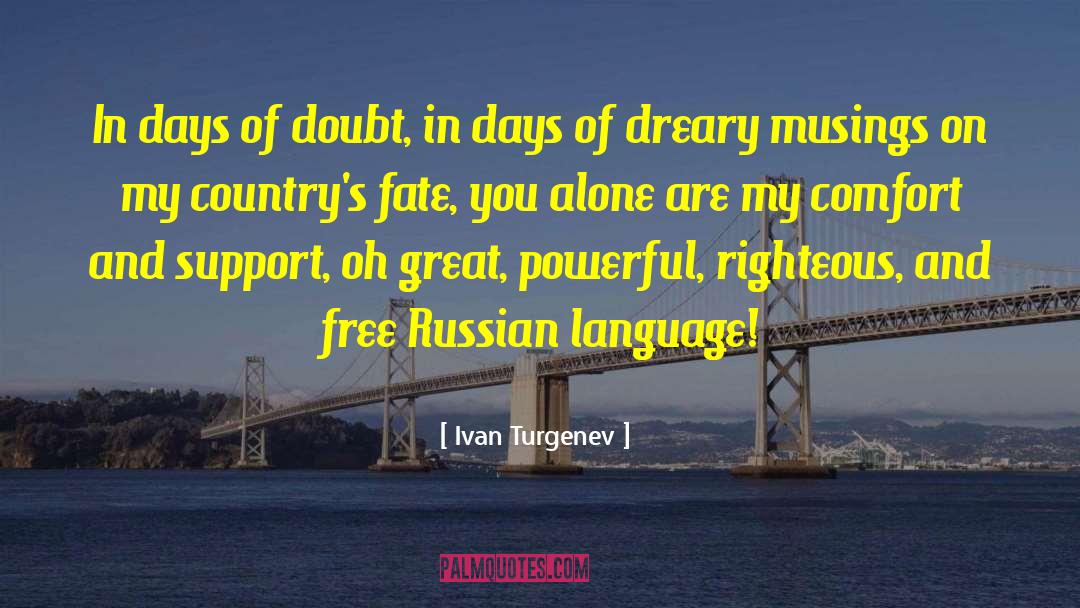 Alone And Powerful quotes by Ivan Turgenev