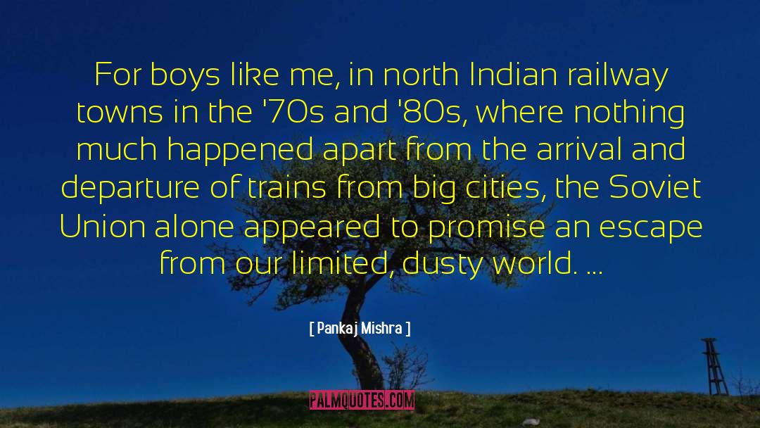 Alone Boy In Road quotes by Pankaj Mishra