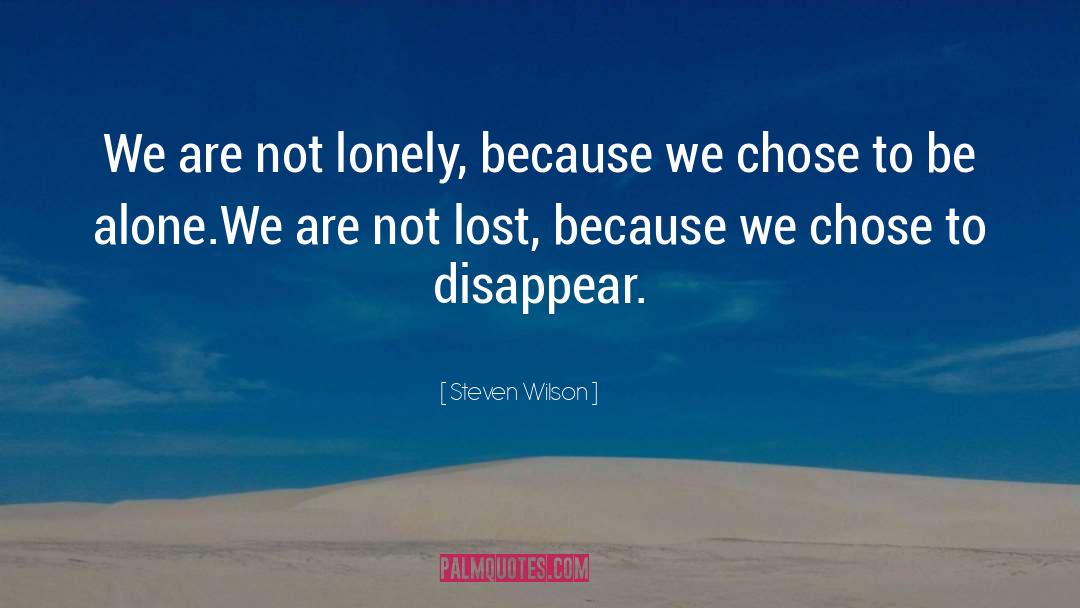 Alone But Not Lonely quotes by Steven Wilson