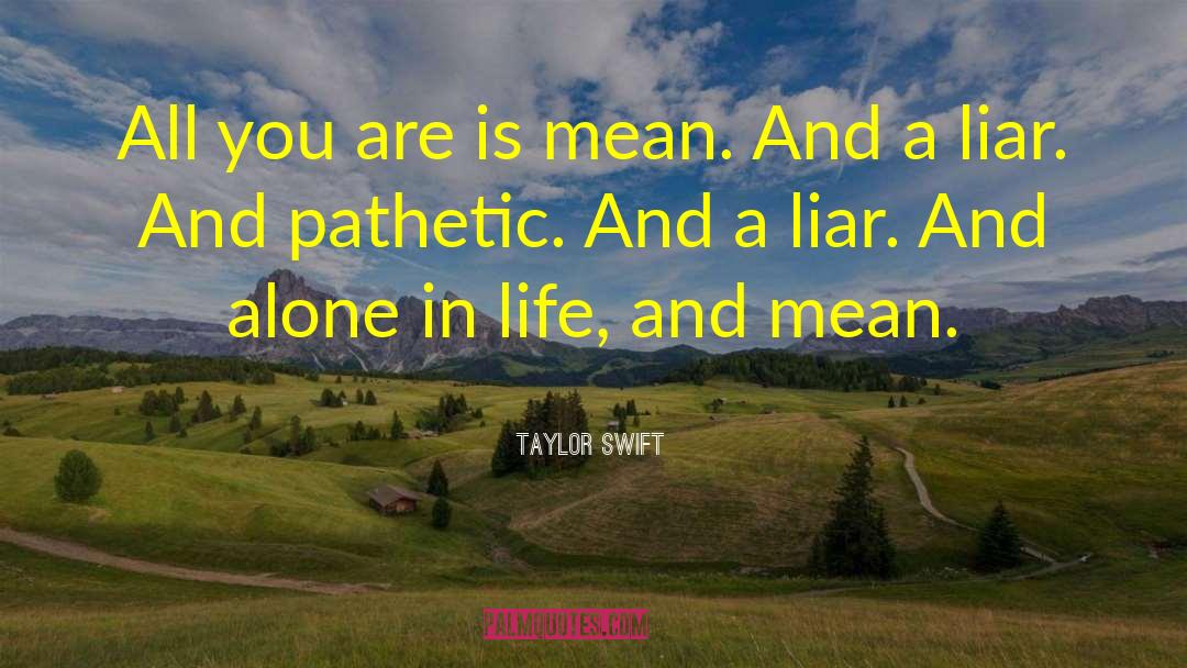 Alone In Life quotes by Taylor Swift