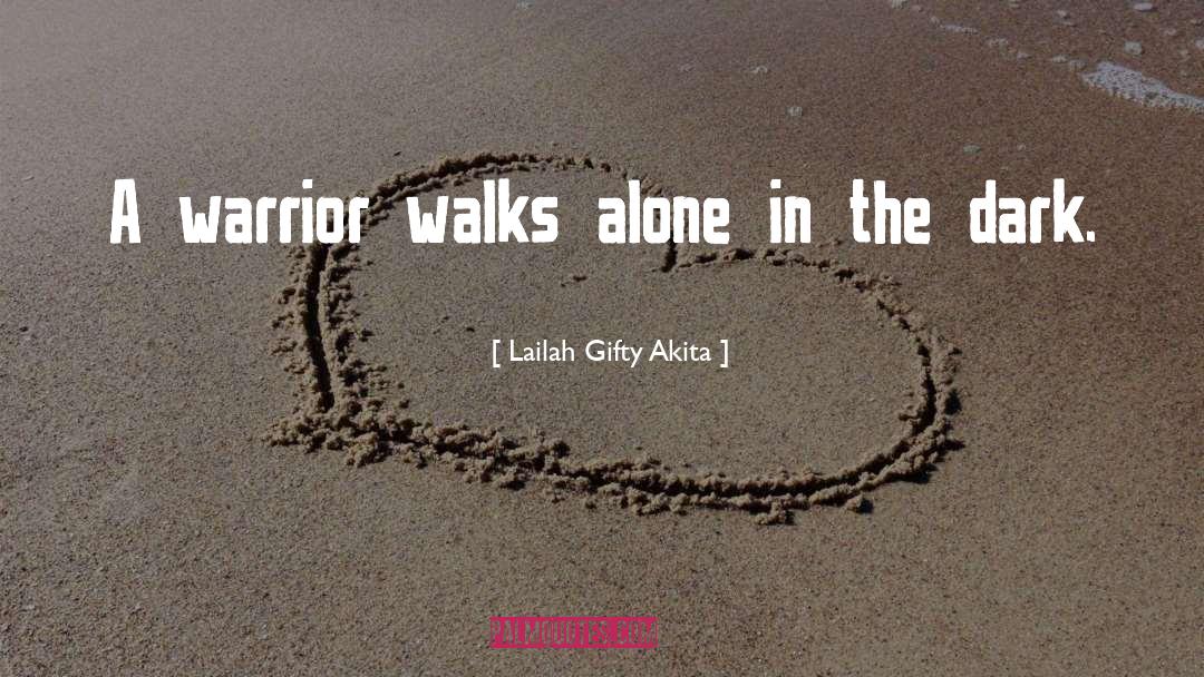 Alone In The Dark quotes by Lailah Gifty Akita