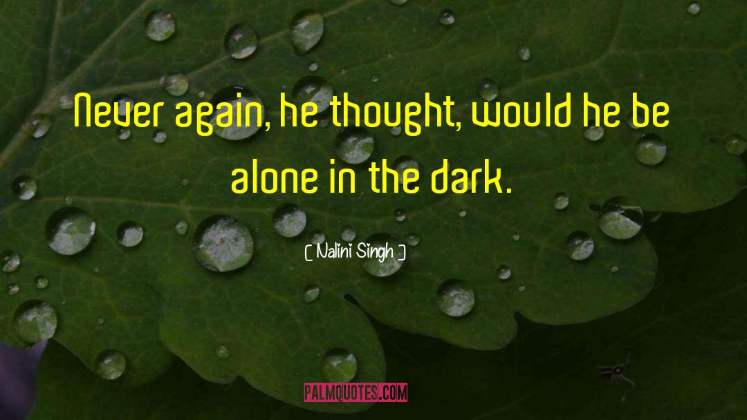 Alone In The Dark quotes by Nalini Singh
