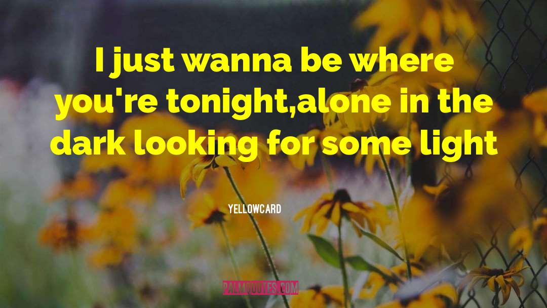 Alone In The Dark quotes by Yellowcard