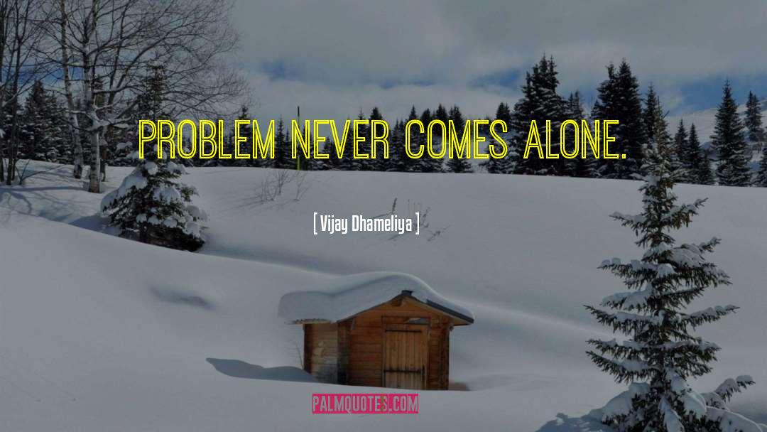 Alone Life quotes by Vijay Dhameliya