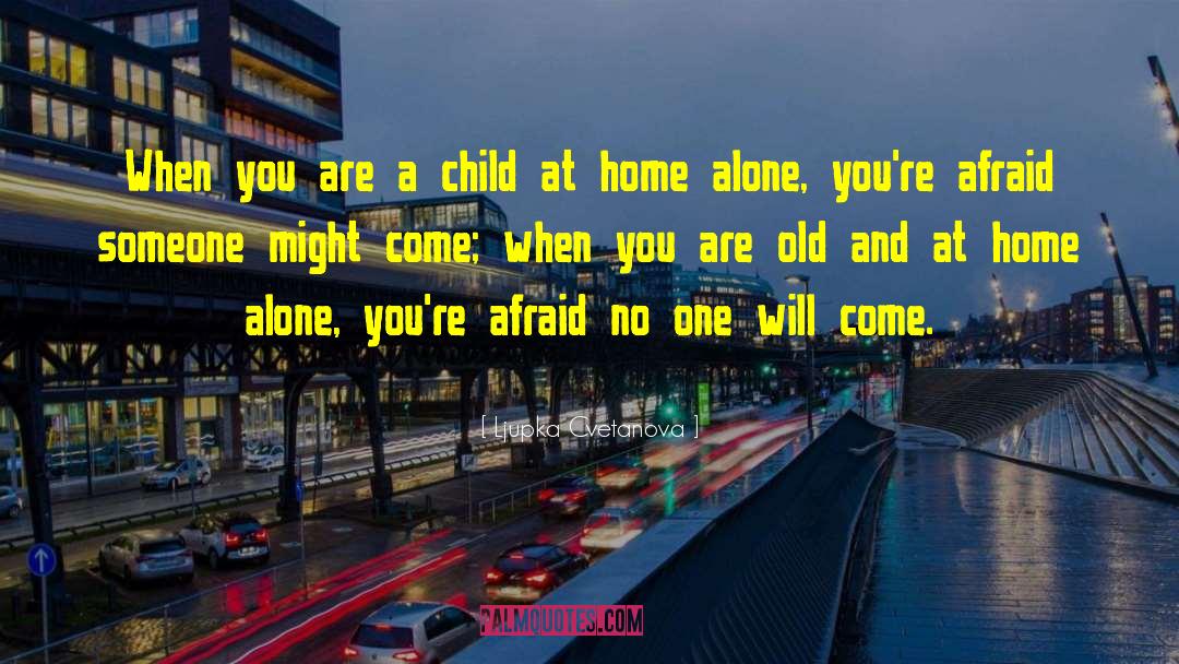 Alone Life quotes by Ljupka Cvetanova