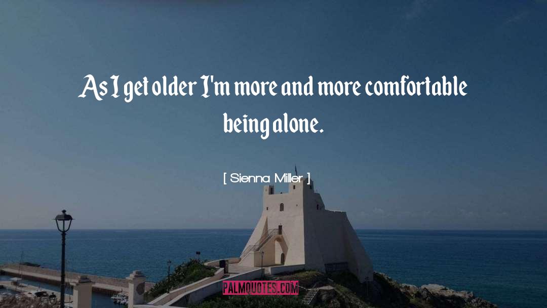 Alone Life quotes by Sienna Miller