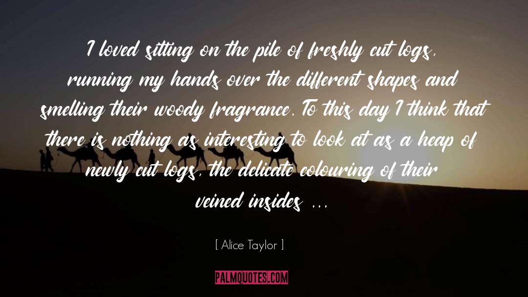Alone Life quotes by Alice Taylor
