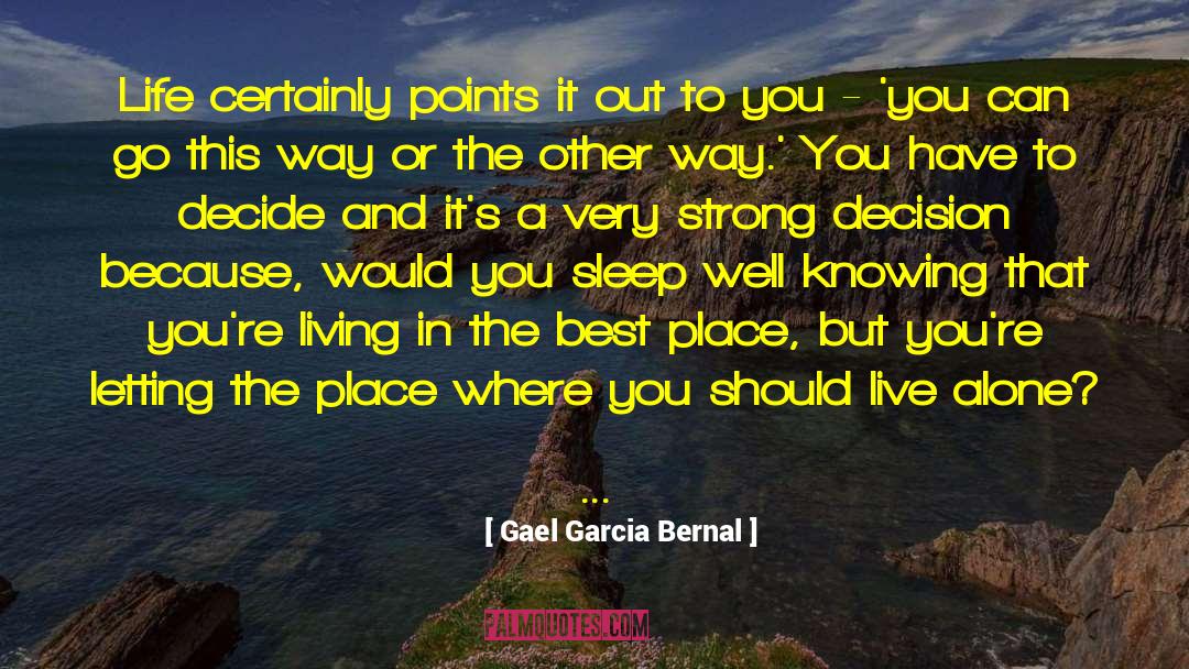 Alone Life quotes by Gael Garcia Bernal