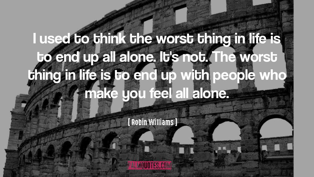 Alone Life quotes by Robin Williams