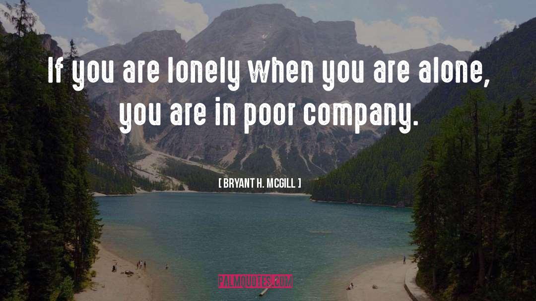 Alone Lonely quotes by Bryant H. McGill