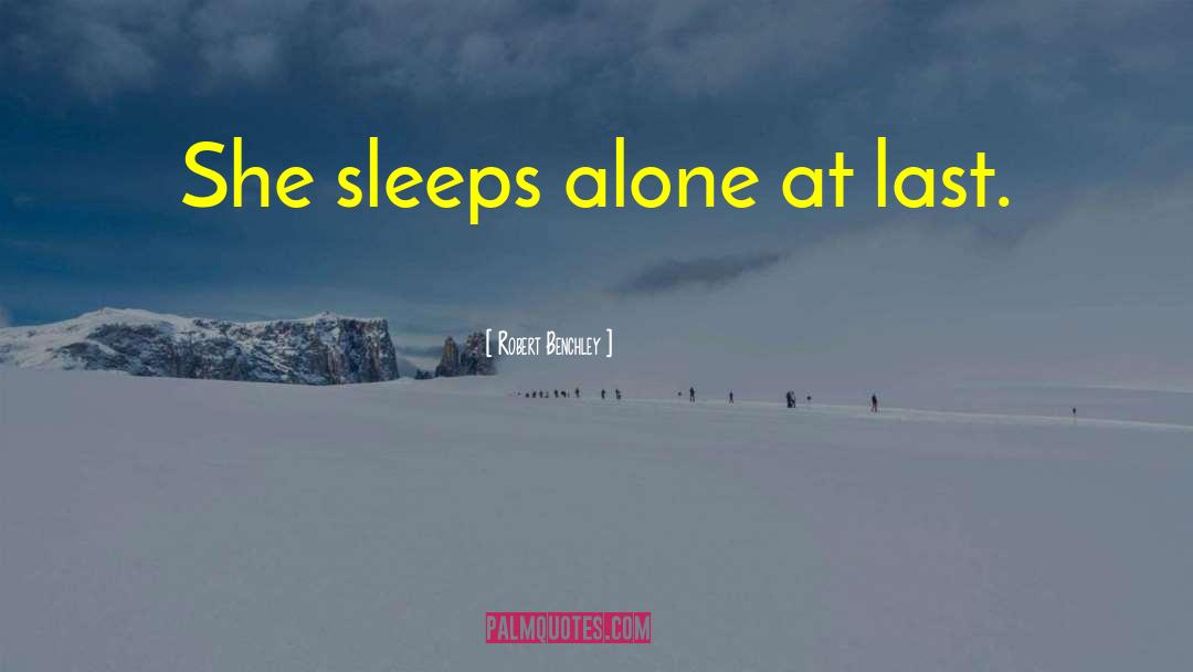 Alone Lonely quotes by Robert Benchley