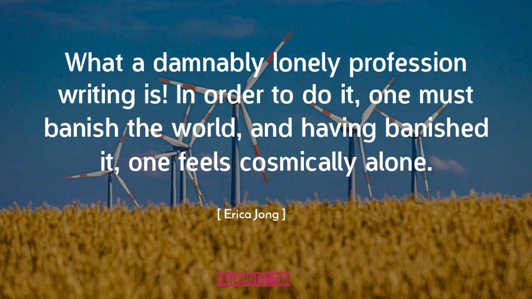 Alone Lonely quotes by Erica Jong