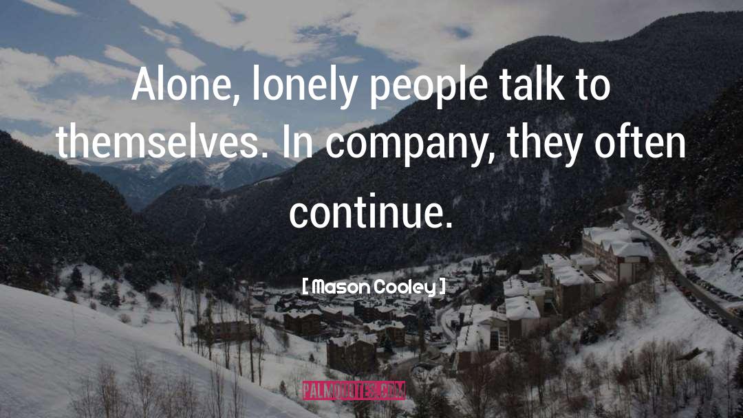 Alone Lonely quotes by Mason Cooley