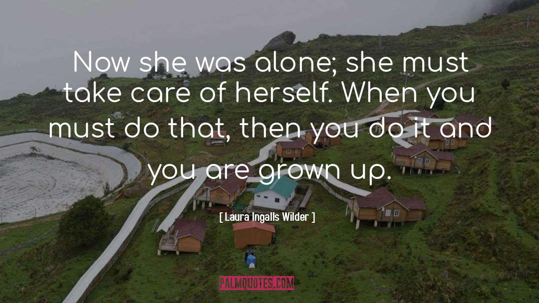 Alone Lonely quotes by Laura Ingalls Wilder