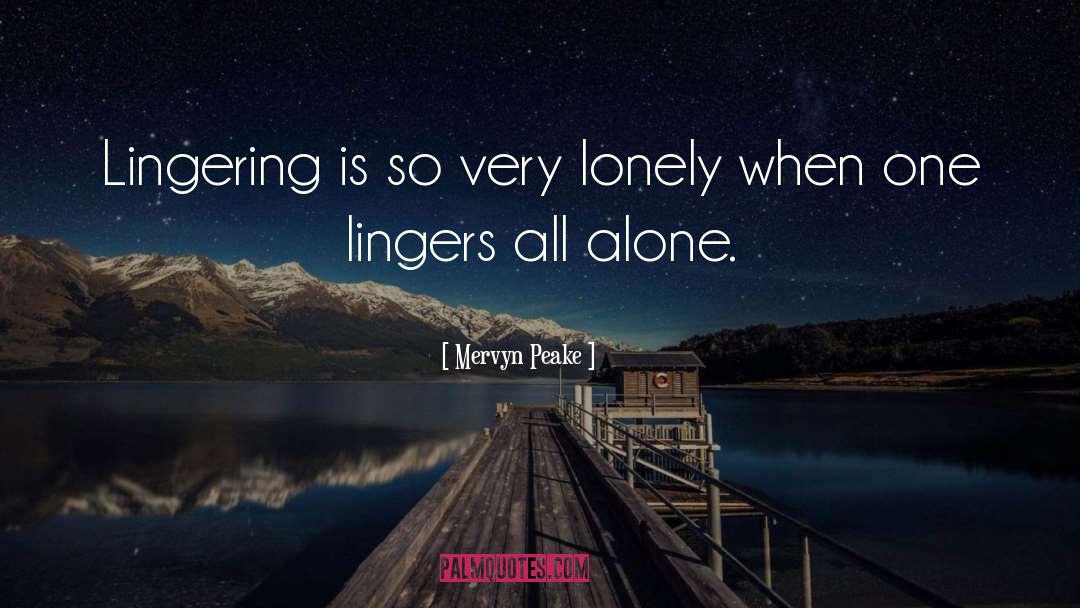 Alone Lonely quotes by Mervyn Peake