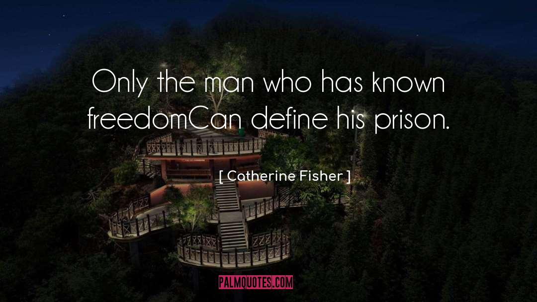 Alone Man quotes by Catherine Fisher