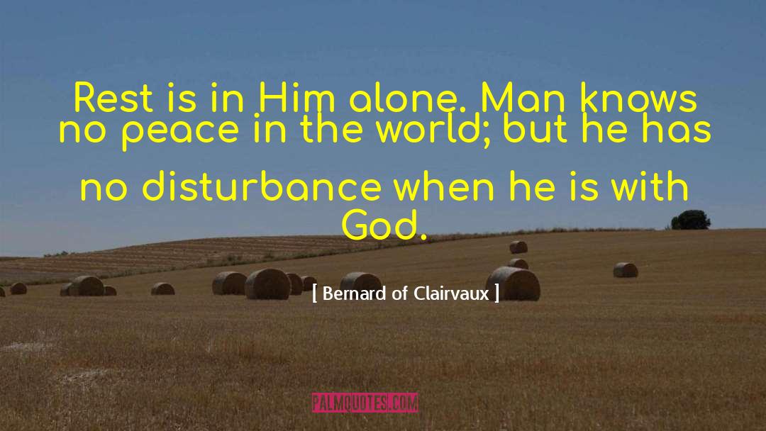 Alone Man quotes by Bernard Of Clairvaux