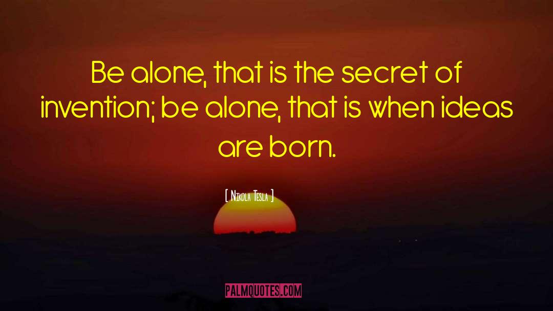 Alone Man quotes by Nikola Tesla