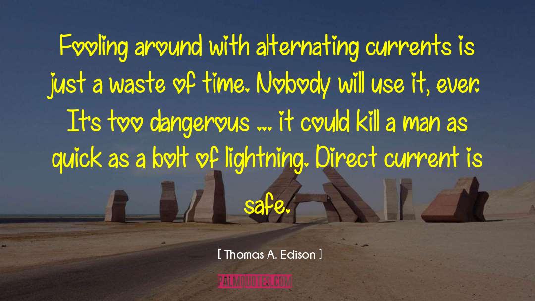 Alone Man quotes by Thomas A. Edison