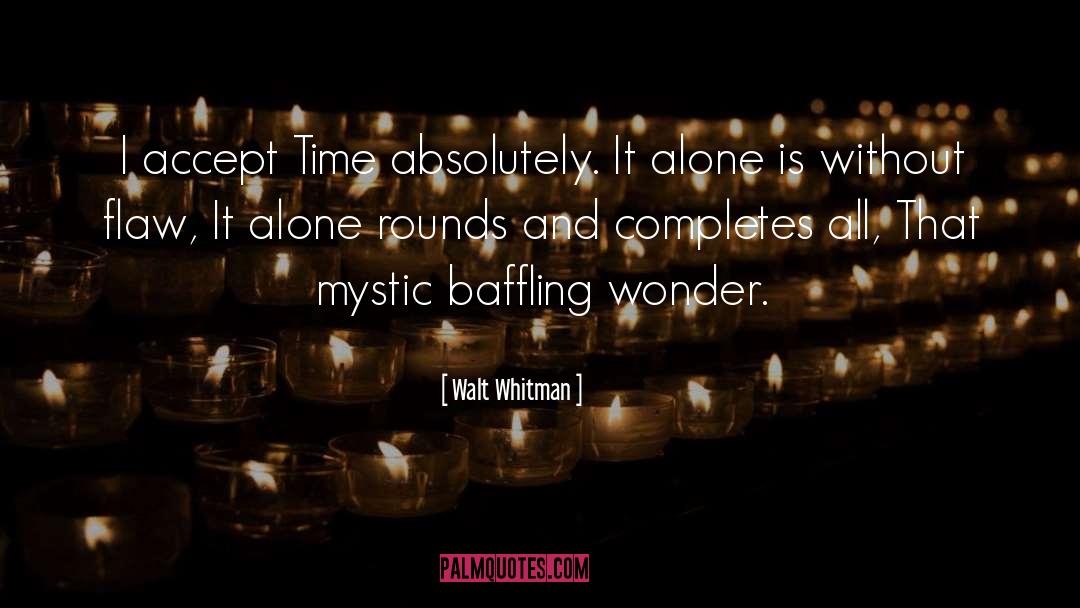 Alone Time Is Good quotes by Walt Whitman