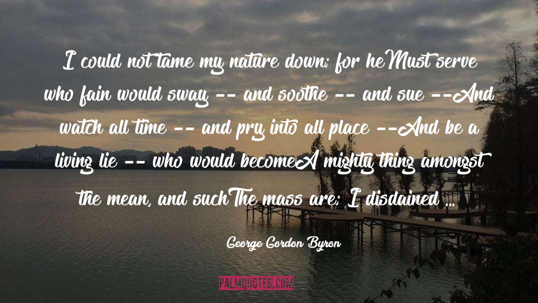 Alone Time Is Good quotes by George Gordon Byron