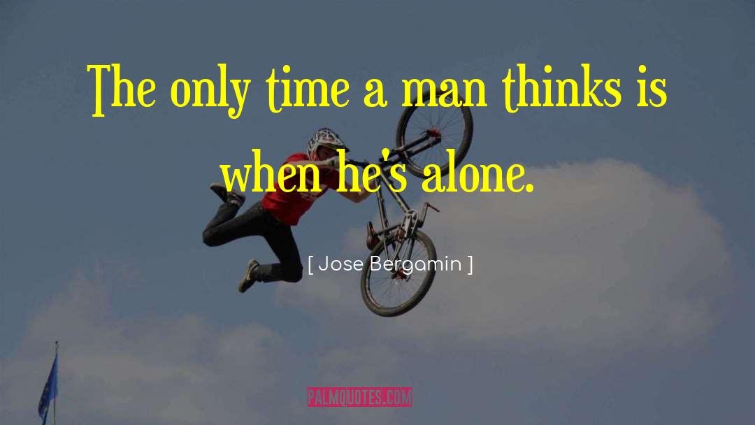 Alone Time quotes by Jose Bergamin