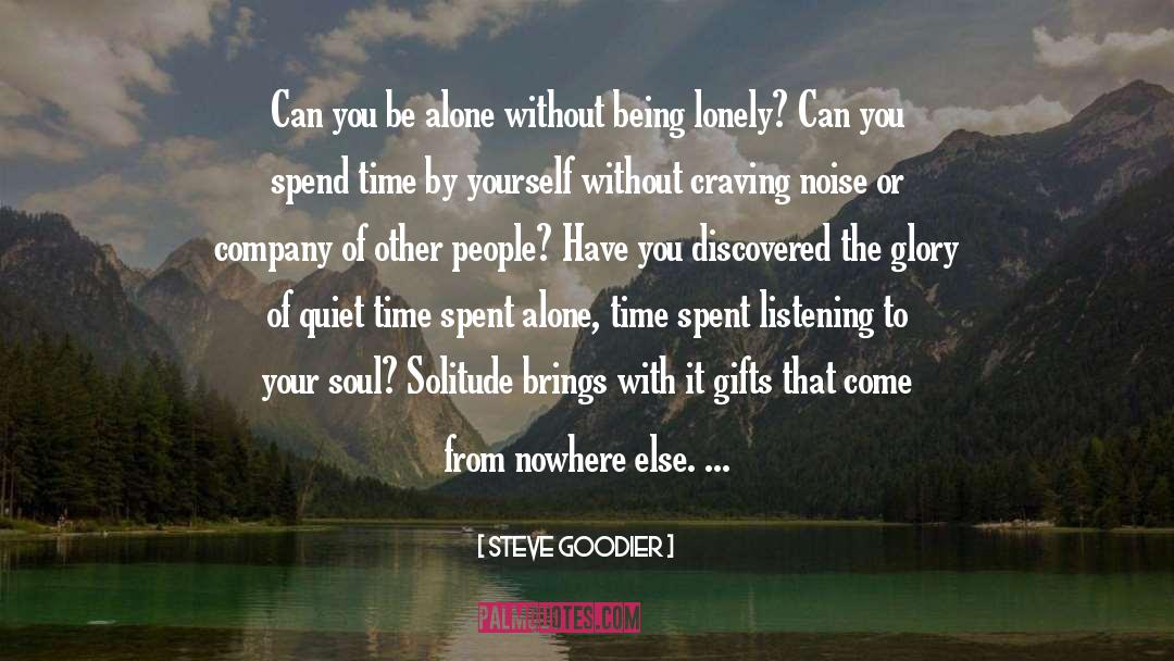 Alone Time quotes by Steve Goodier