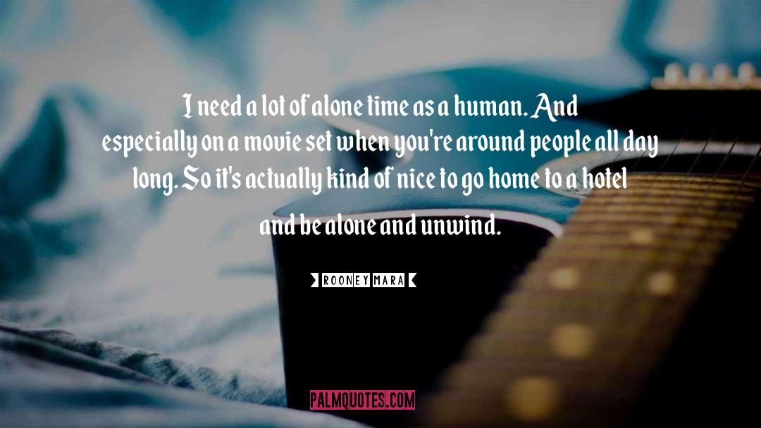 Alone Time quotes by Rooney Mara