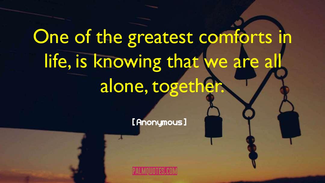 Alone Together quotes by Anonymous