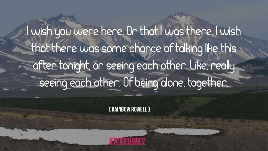 Alone Together quotes by Rainbow Rowell