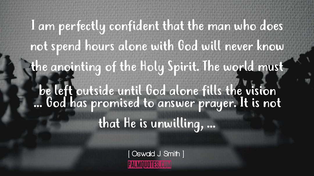 Alone With God quotes by Oswald J. Smith