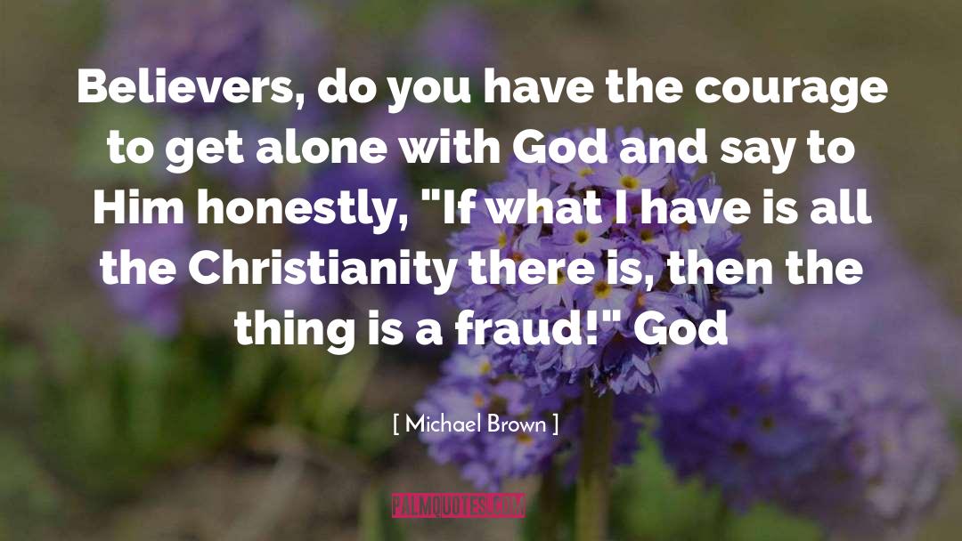 Alone With God quotes by Michael Brown