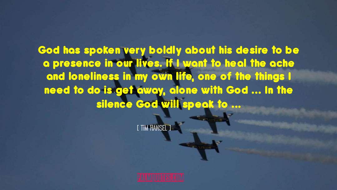 Alone With God quotes by Tim Hansel