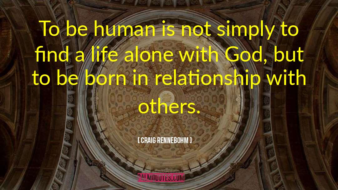 Alone With God quotes by Craig Rennebohm