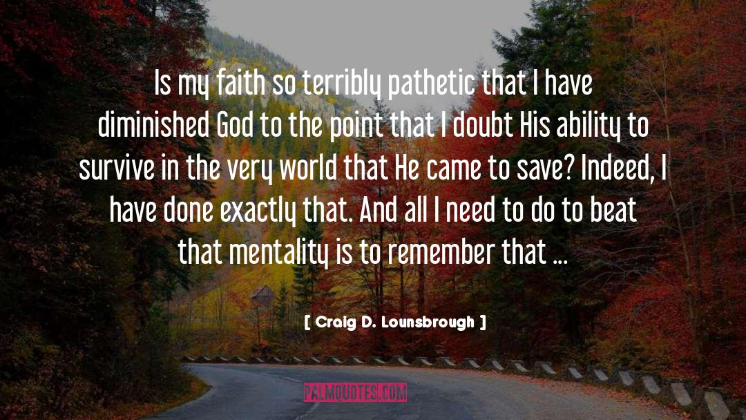 Alone With God quotes by Craig D. Lounsbrough