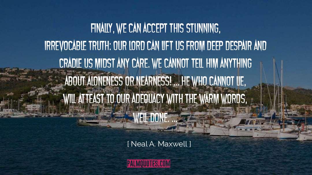 Aloneness quotes by Neal A. Maxwell