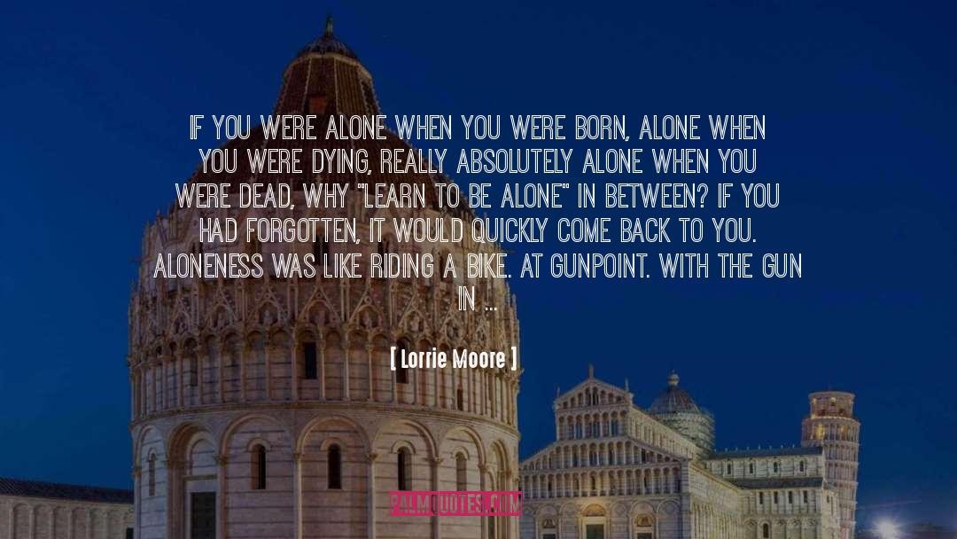 Aloneness quotes by Lorrie Moore