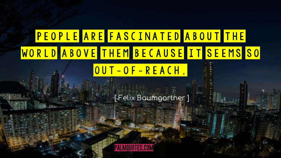 Along For The Ride quotes by Felix Baumgartner