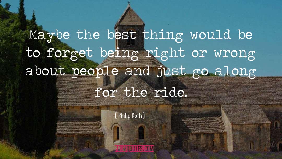 Along For The Ride quotes by Philip Roth